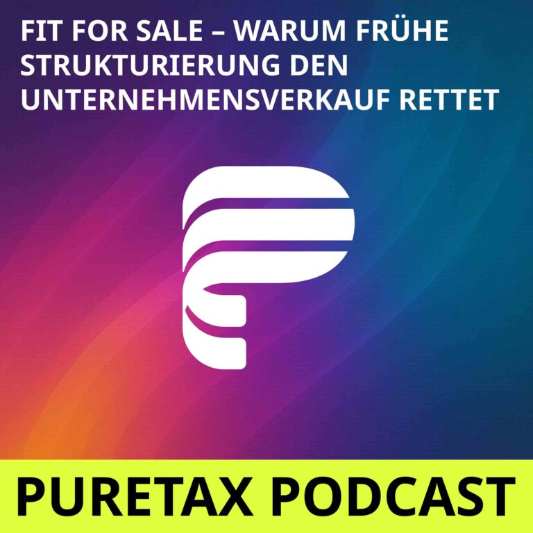 Folge 24: Fit for Sale – Warum frühe Strukturierung den Unternehmensverkauf rettet
