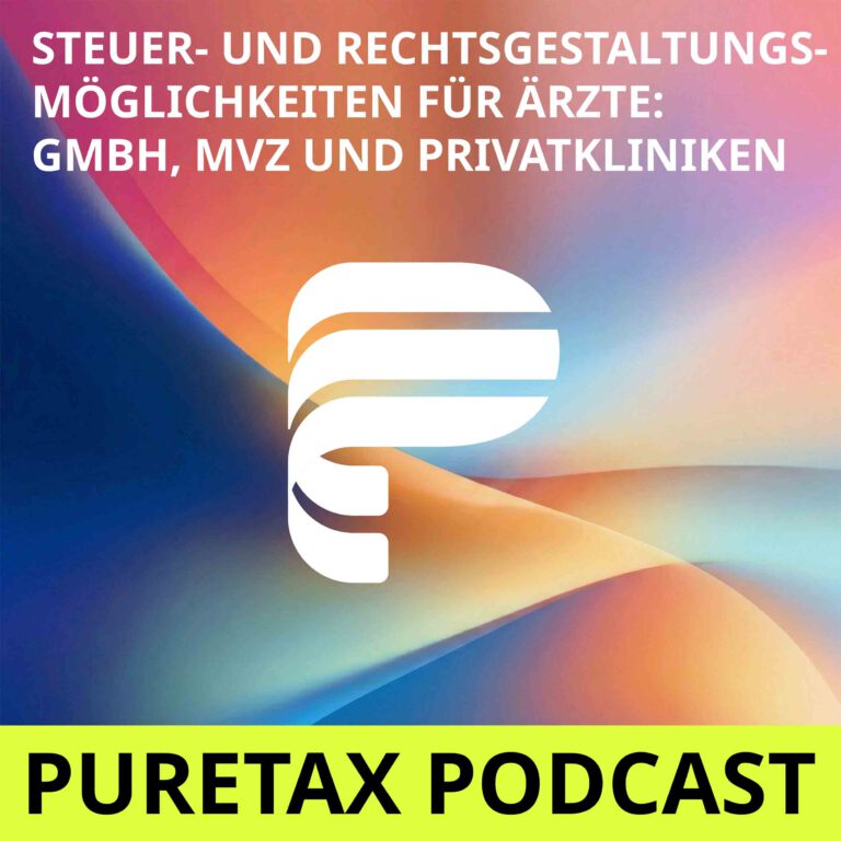 Folge 32 – Steuer- und Rechtsgestaltungsmöglichkeiten für Ärzte: GmbH, MVZ und Privatkliniken